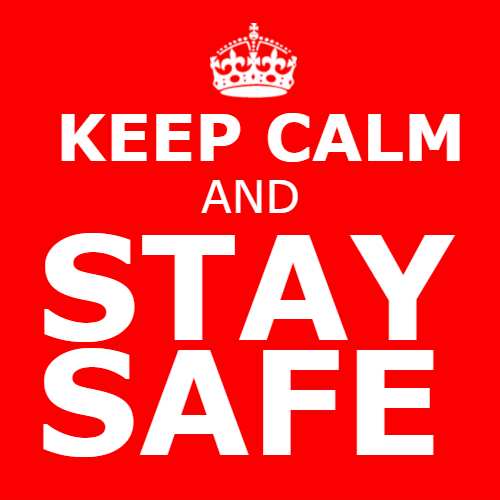 [Image: keep-calm-stay-safe.jpg]